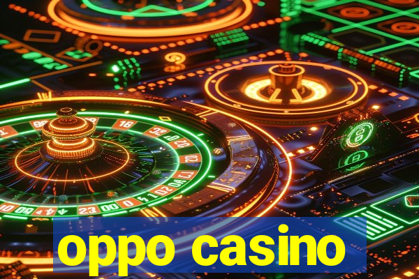 oppo casino