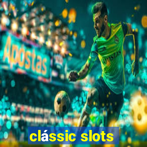 clássic slots