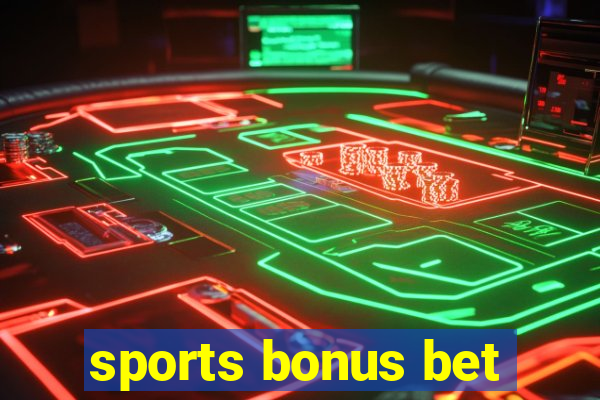 sports bonus bet