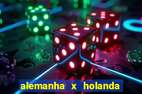 alemanha x holanda onde assistir