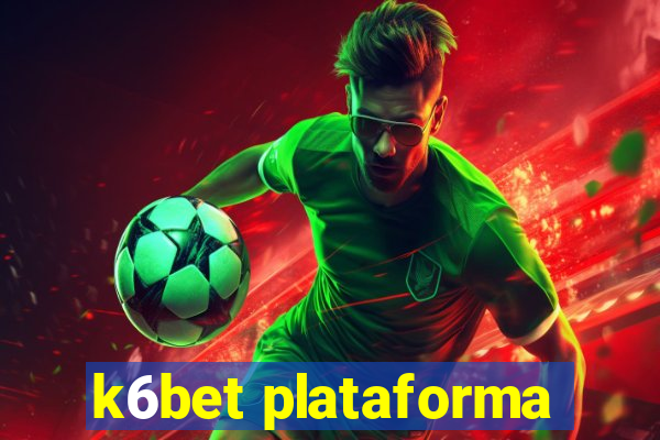 k6bet plataforma