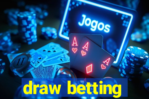 draw betting