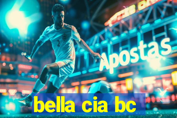 bella cia bc