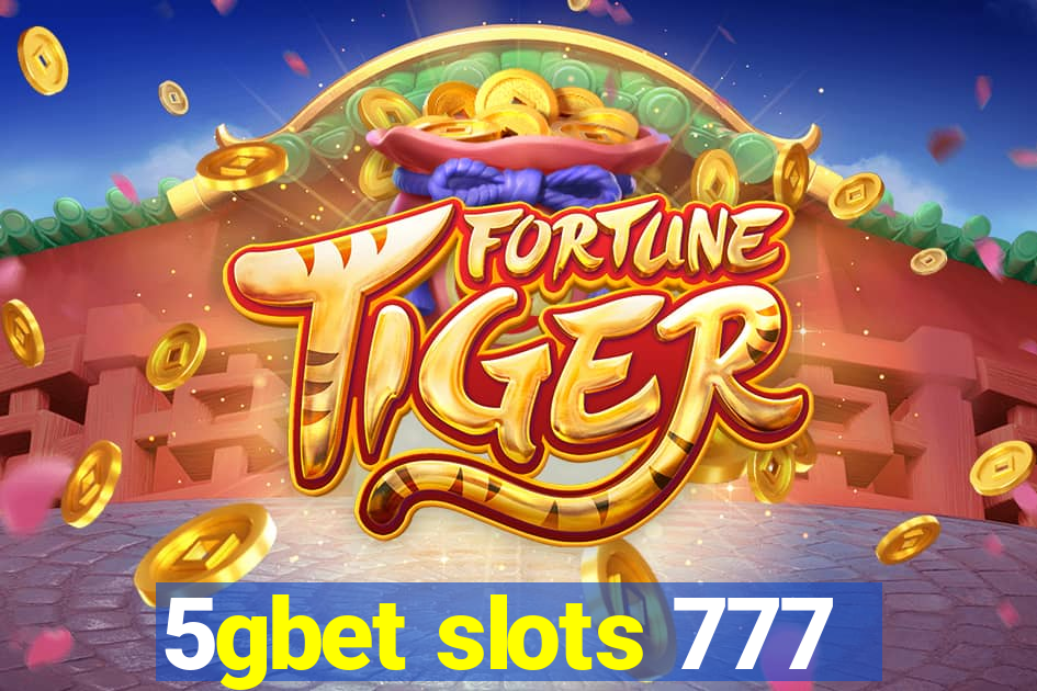 5gbet slots 777