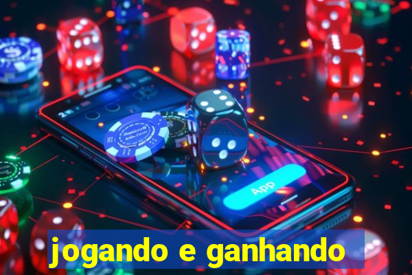 jogando e ganhando