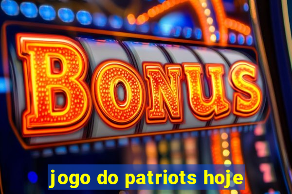 jogo do patriots hoje