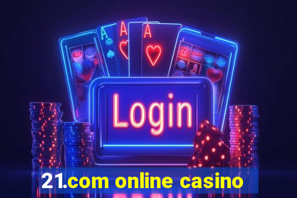 21.com online casino