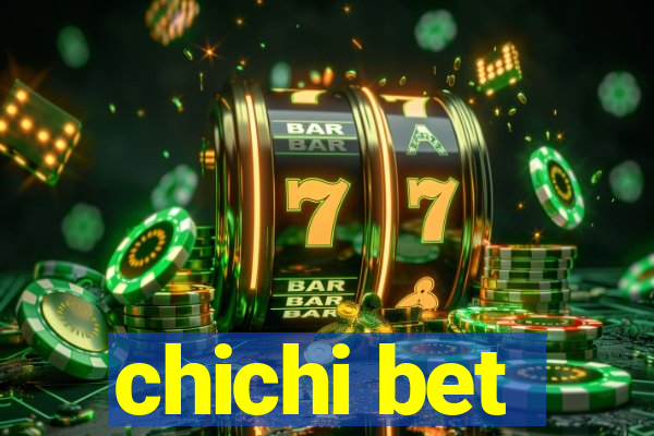 chichi bet