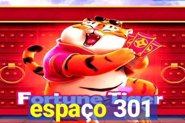 espaço 301