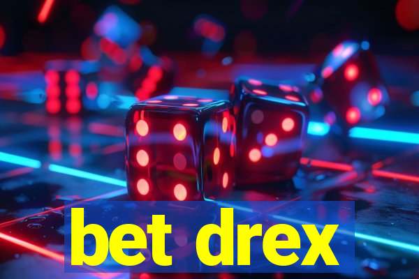 bet drex