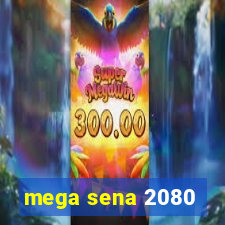 mega sena 2080