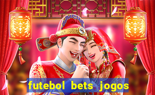 futebol bets jogos de hoje