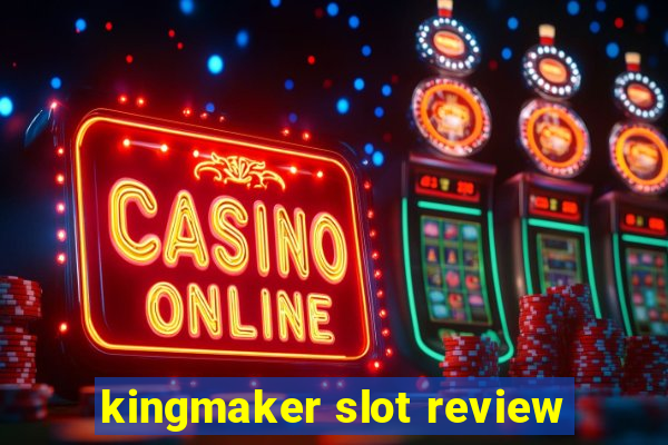 kingmaker slot review