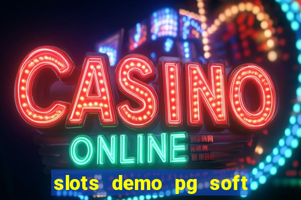 slots demo pg soft jogo grátis