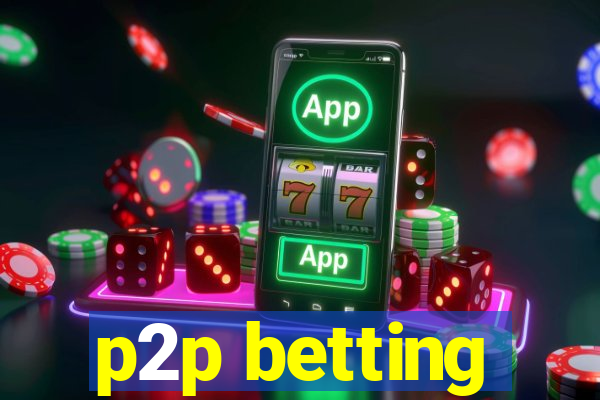 p2p betting