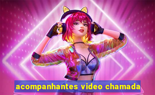 acompanhantes video chamada