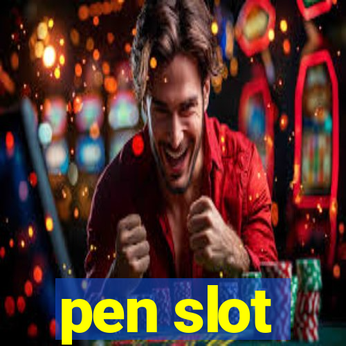 pen slot