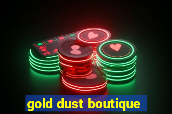 gold dust boutique