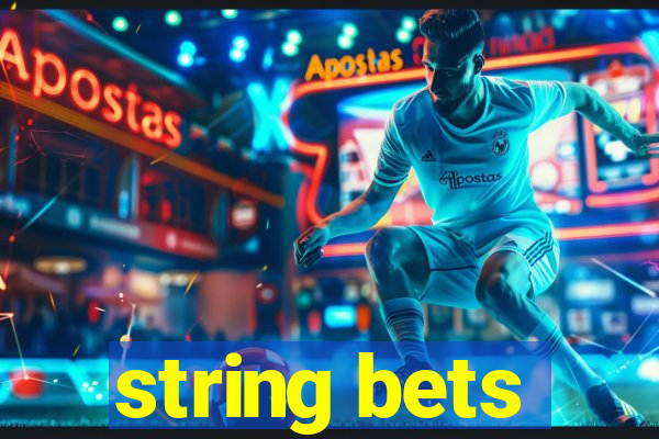 string bets