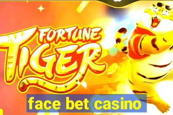 face bet casino