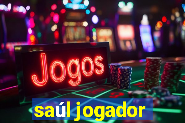 saúl jogador