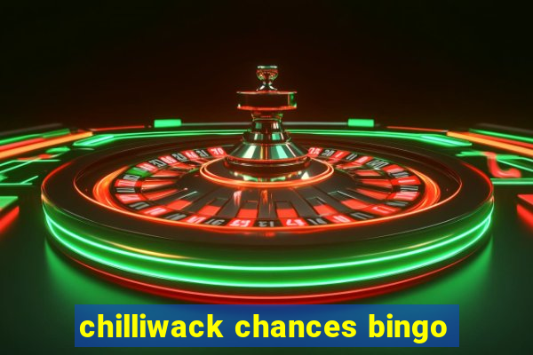 chilliwack chances bingo