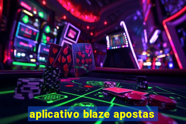 aplicativo blaze apostas