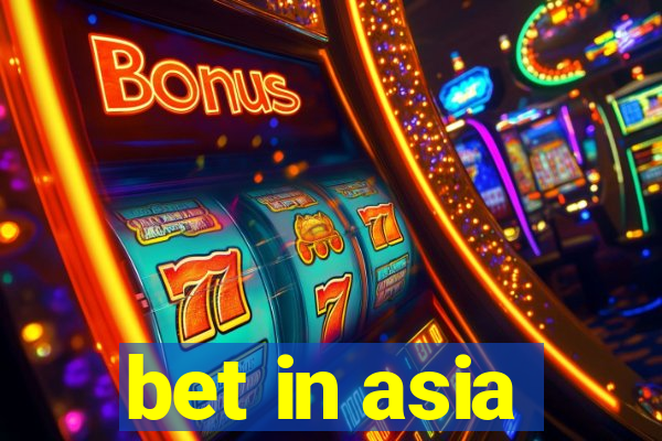 bet in asia