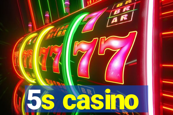 5s casino