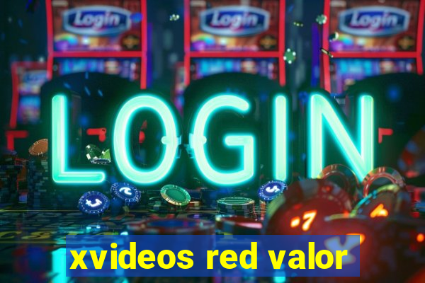 xvideos red valor