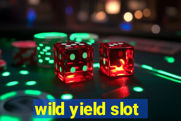 wild yield slot