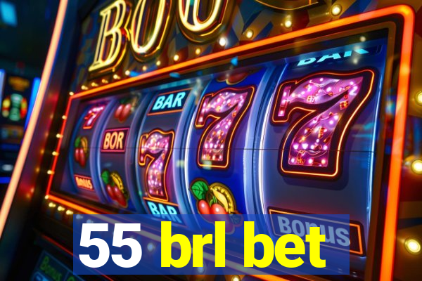 55 brl bet