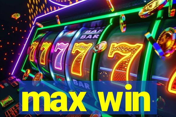 max win