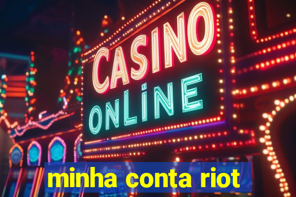 minha conta riot