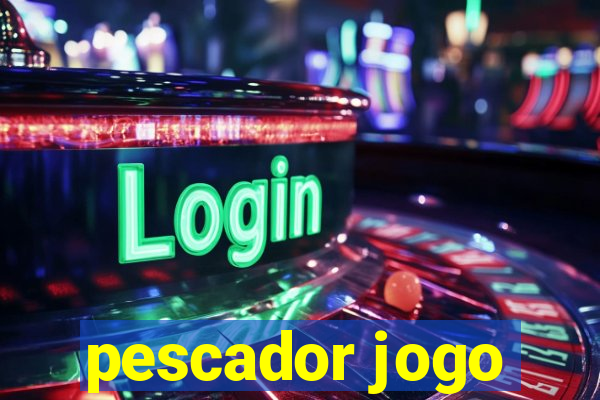 pescador jogo