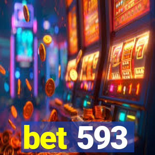 bet 593