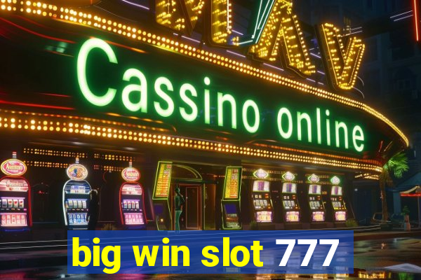 big win slot 777