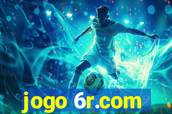 jogo 6r.com