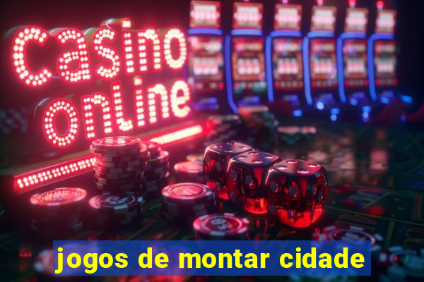 jogos de montar cidade