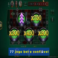 77 jogo bet e confiável