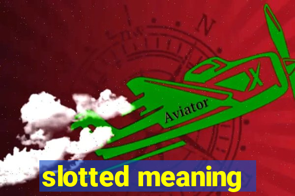 slotted meaning