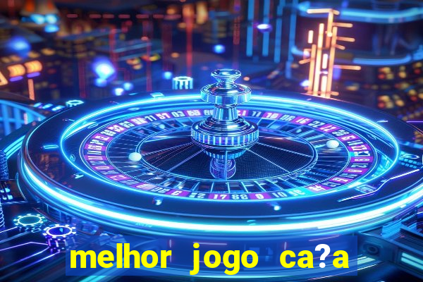 melhor jogo ca?a níqueis para ganhar dinheiro