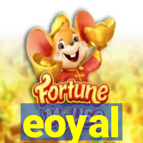 eoyal