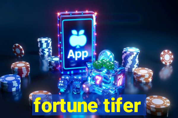 fortune tifer