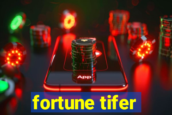 fortune tifer