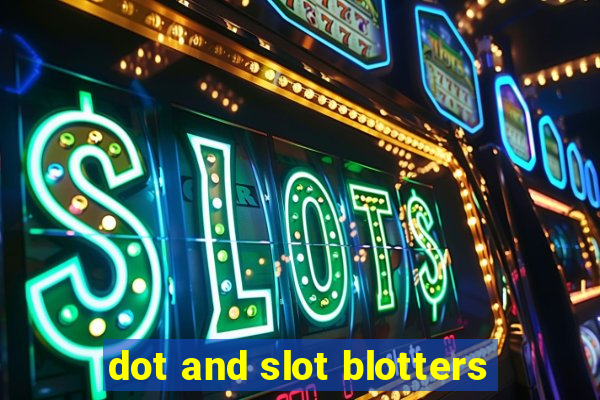 dot and slot blotters