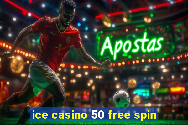 ice casino 50 free spin