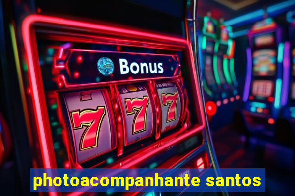 photoacompanhante santos