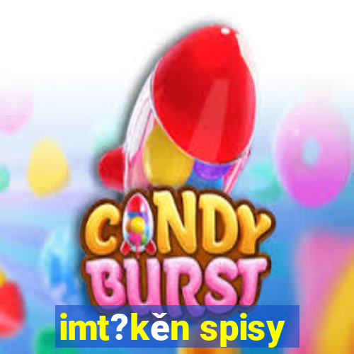 imt?kěn spisy