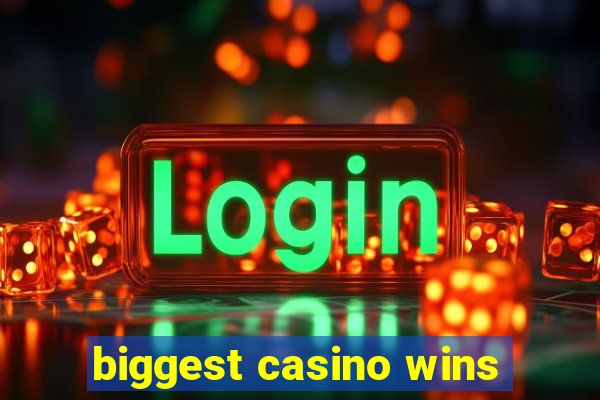 biggest casino wins